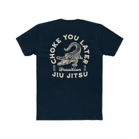 Choke You Later BJJ T Shirt